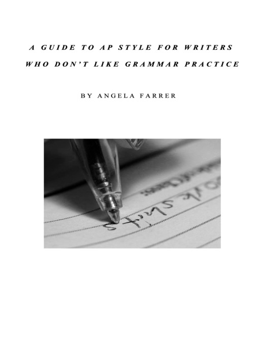 Title details for A Guide to AP Style for Writers Who Don't Like Grammar Practice by Angela Farrer - Available